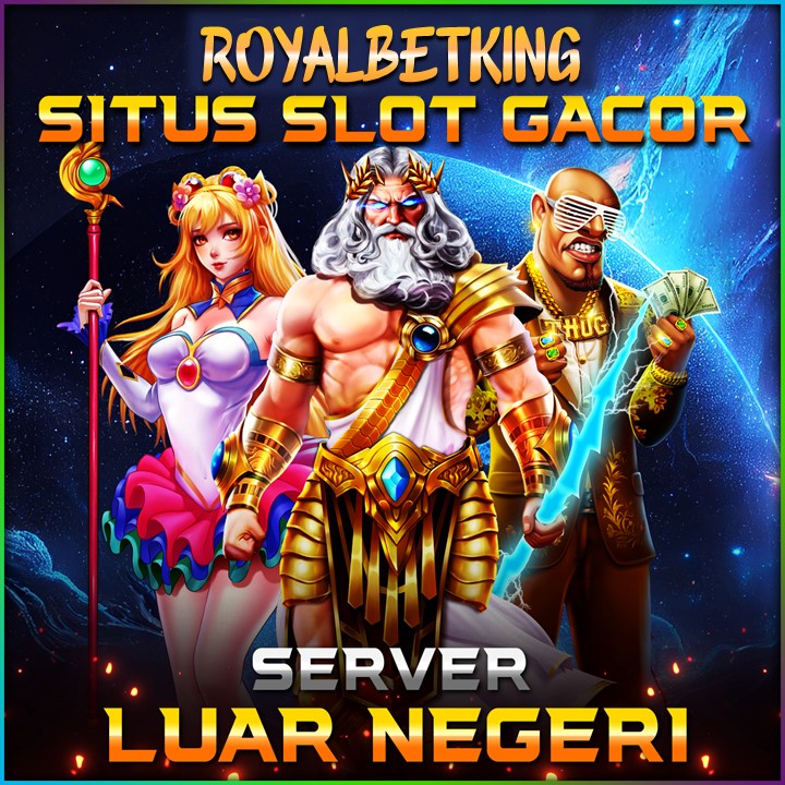 ROYALBETKING: Link Situs Slot Gacor Online Server Luar Negeri